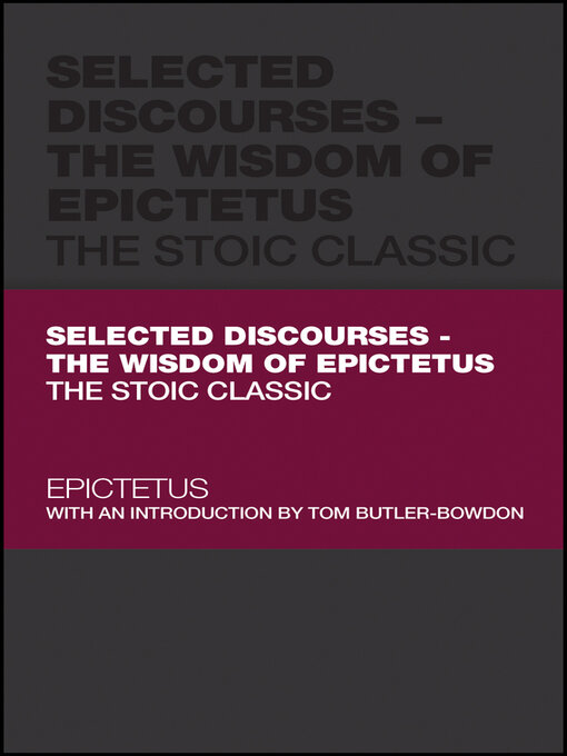 Title details for Selected Discourses--The Wisdom of Epictetus by Epictetus - Available